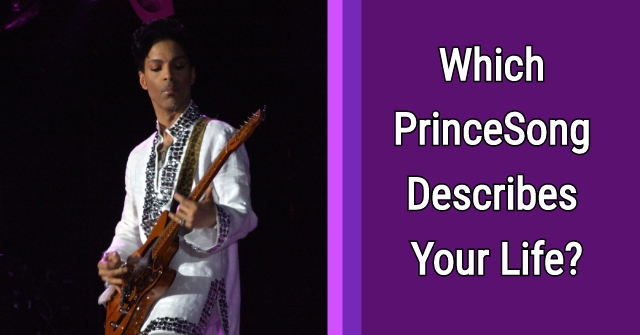 Which Prince Song Describes Your Life?