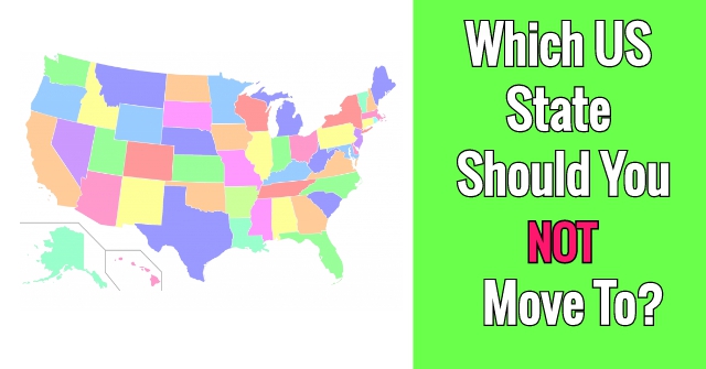 Which US State Should You Not Move To?