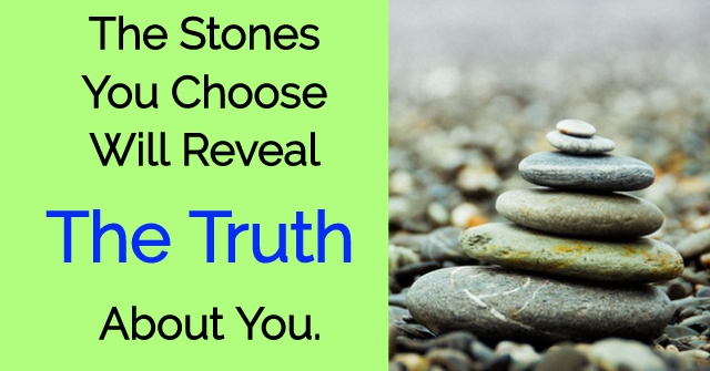 The Stones You Choose Will Reveal The Truth About You