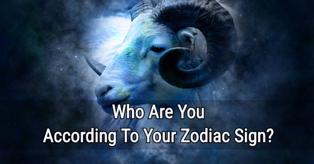 Who Are You According To Your Zodiac Sign?