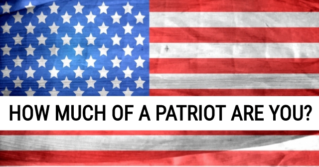 How Much Of A Patriot Are You?