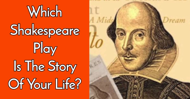 Which Shakespeare Play Is The Story of Your Life?