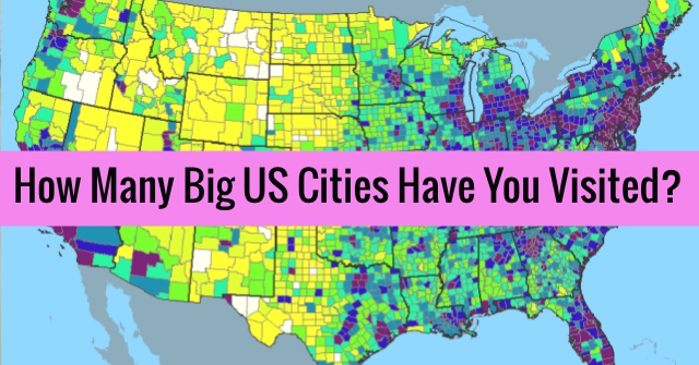 How Many Big US Cities Have You Visited?