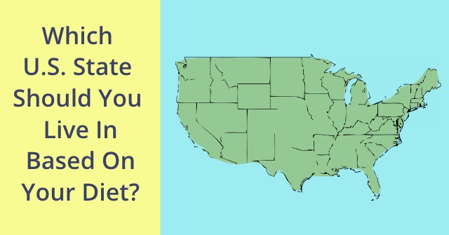Which U.S. State Should You Live In Based On Your Diet?