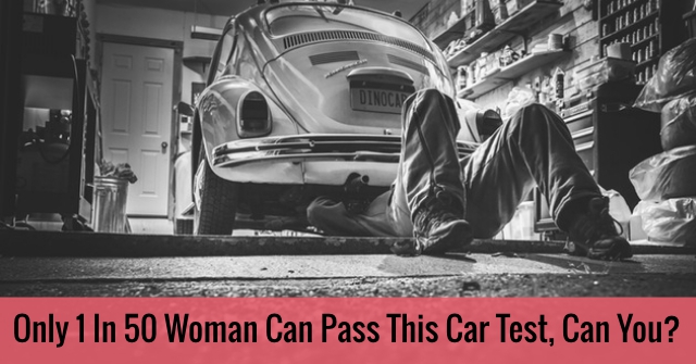 Only 1 In 50 Women Can Pass This Car Test, Can You?