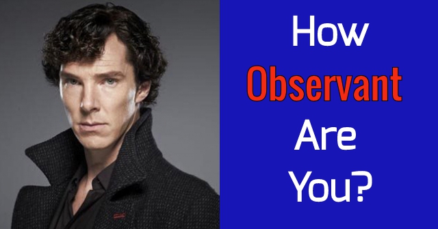 How Observant Are You?