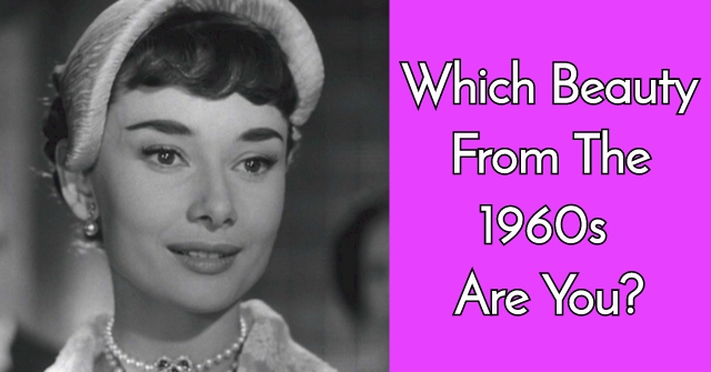 Which Beauty From The 1960s Are You?
