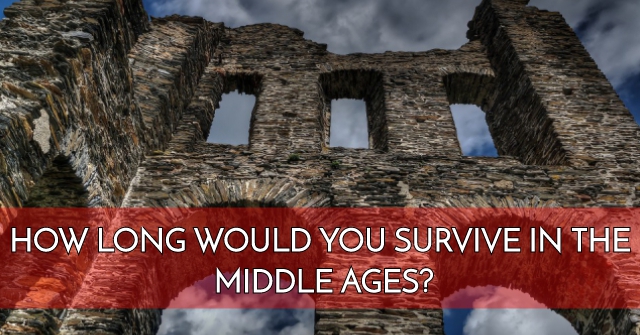 How Long Would YOU Survive In the Middle Ages?