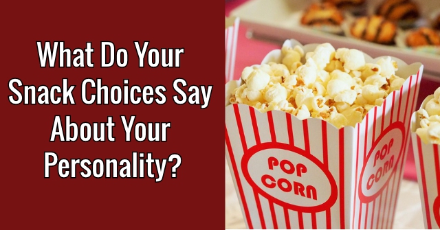 What Do Your Snack Choices Say About Your Personality?
