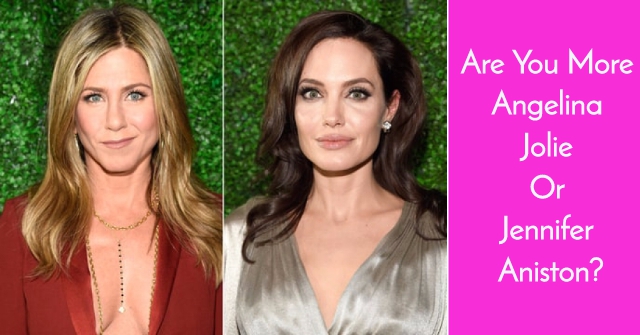 Are You More Angelina Jolie Or Jennifer Aniston?