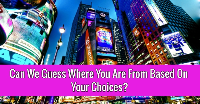 Can We Guess Where You Are From Based On Your Choices?