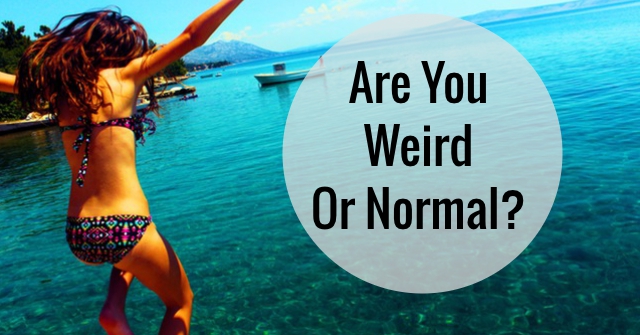 Are You Weird Or Normal?