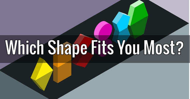 Which Shape Fits You Most?