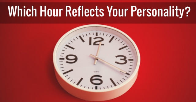 Which Hour Reflects Your Personality?