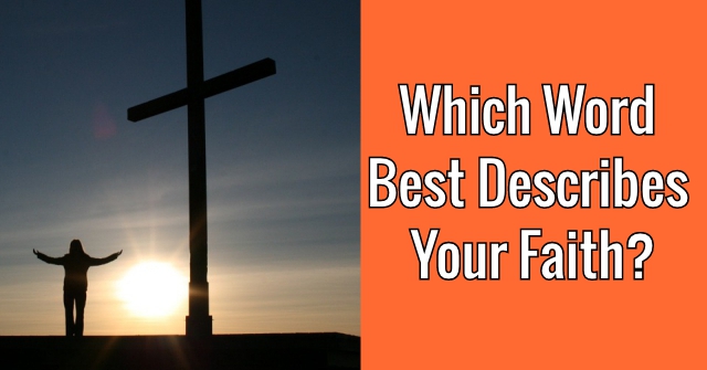 Which Word Best Describes Your Faith?