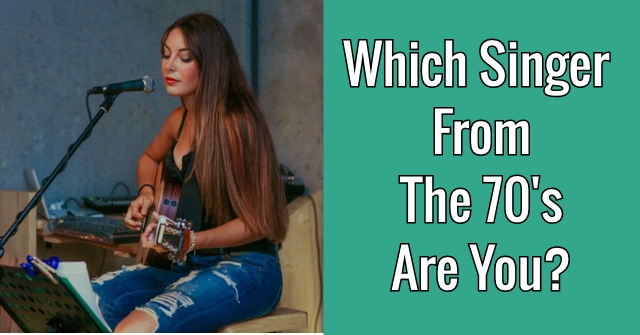 Which Singer From The 70’s Are You?