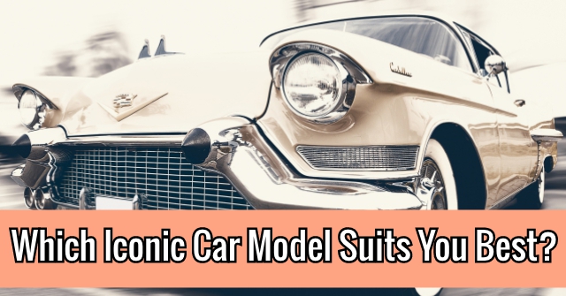 Which Iconic Car Model Suits You Best?