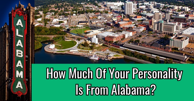 How Much Of Your Personality Is From Alabama?