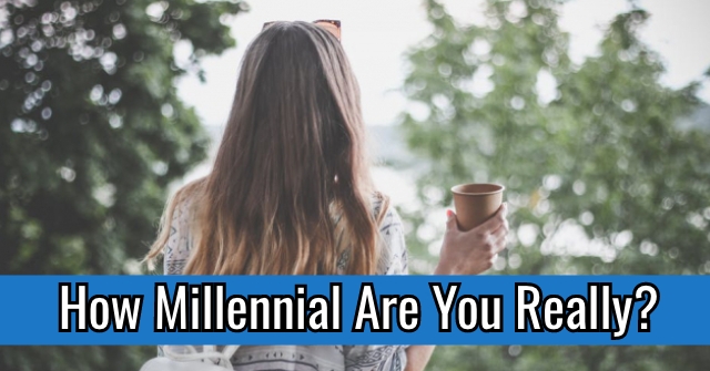 How Millennial Are You Really?