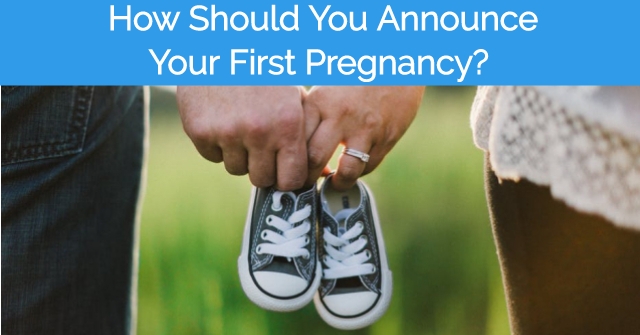 How Should You Announce Your First Pregnancy?