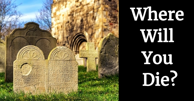 Where Will You Die?