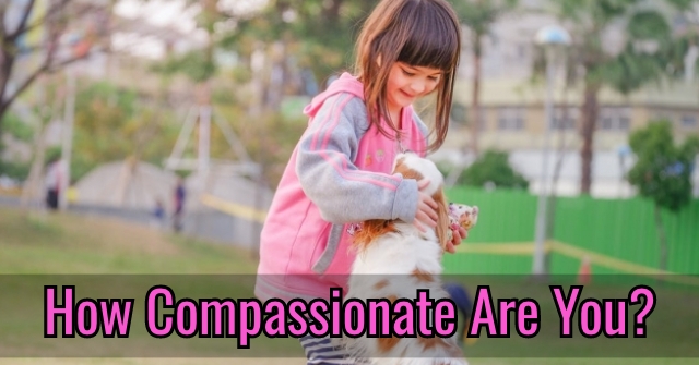 How Compassionate Are You?