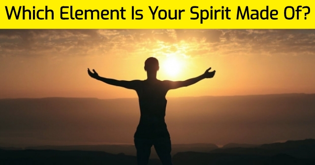 Which Element Is Your Spirit Made Of?