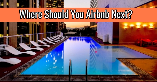 Where Should You Airbnb Next?