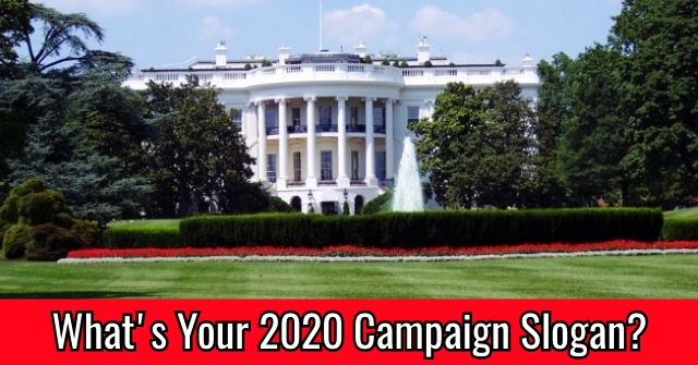What’s Your 2020 Campaign Slogan?