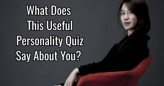 What Does This Useful Personality Quiz Say About You?