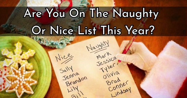 Are You On The Naughty Or Nice List This Year?