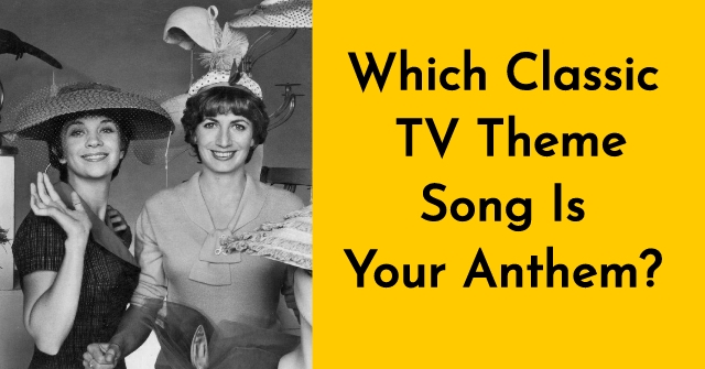 Which Classic TV Theme Song Is Your Anthem?