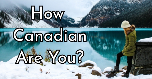 How Canadian Are You?