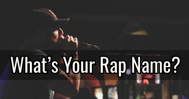 What’s Your Rap Name?