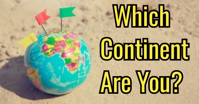Which Continent Are You?