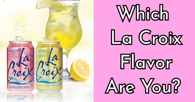 Which La Croix Flavor Are You?