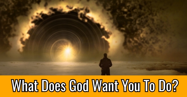 What Does God Want You To Do?