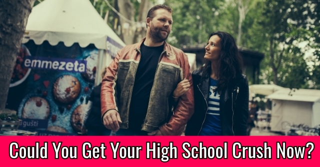 Could You Get Your High School Crush Now? QuizDoo
