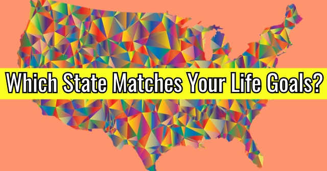 Which State Matches Your Life Goals?