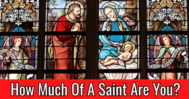 How Much Of A Saint Are You?