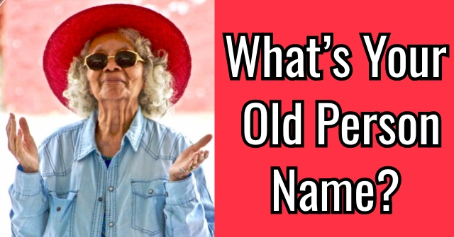 what-s-your-old-person-name-quizdoo