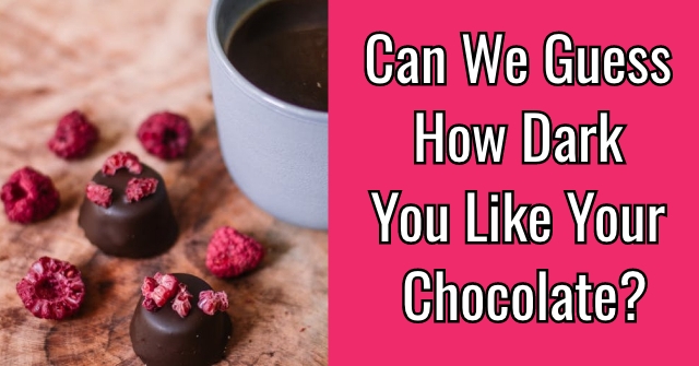 Can We Guess How Dark You Like Your Chocolate?