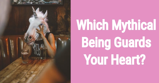 Which Mythical Being Guards Your Heart?