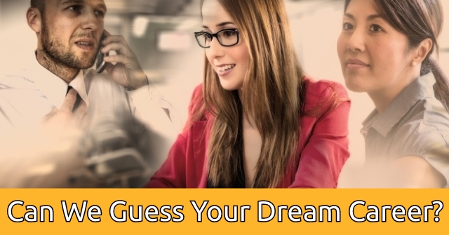 Can We Guess Your Dream Career?