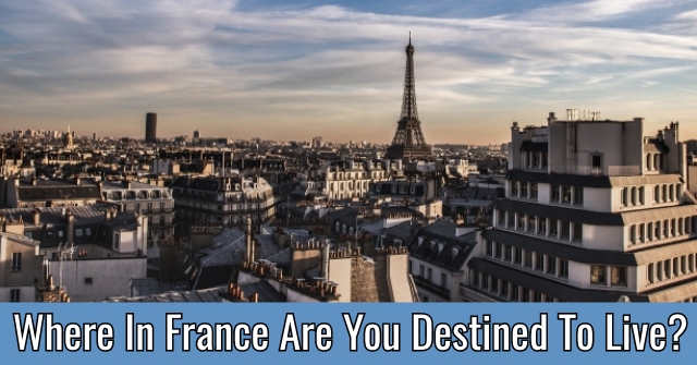 Where In France Are You Destined To Live?
